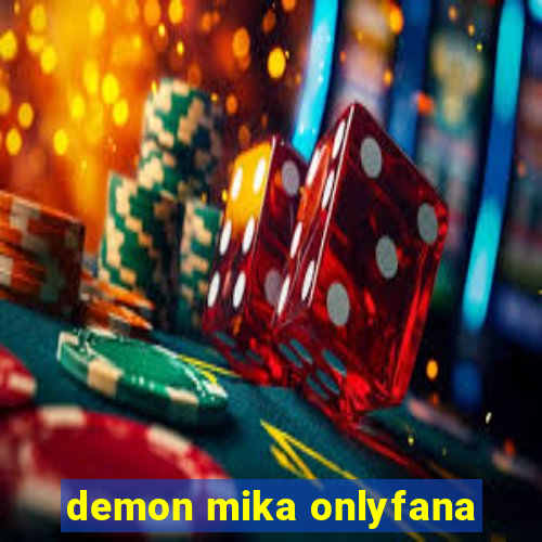 demon mika onlyfana